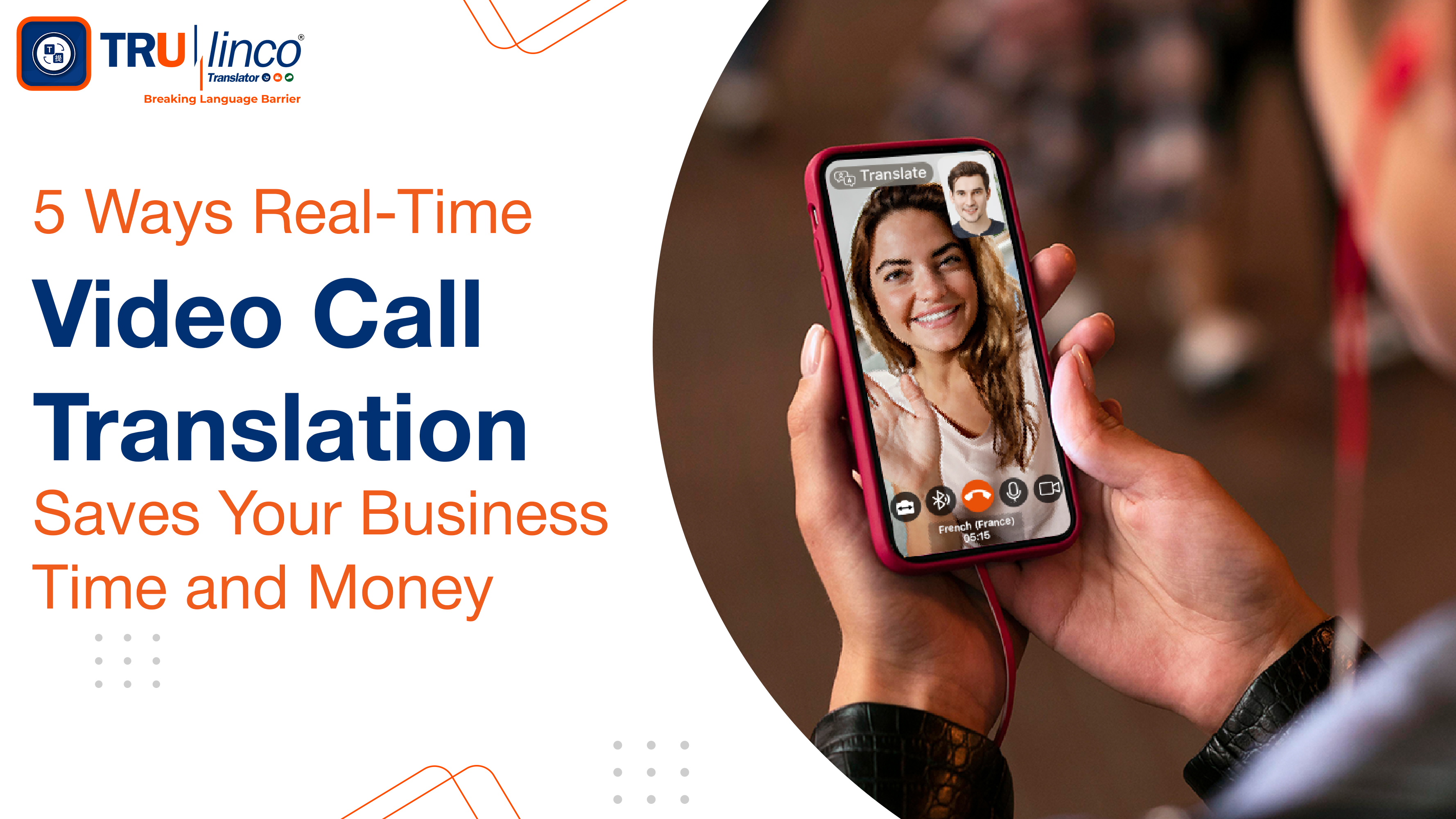 5 Ways Real-Time Video Call Translation Saves Your Business Time and Money