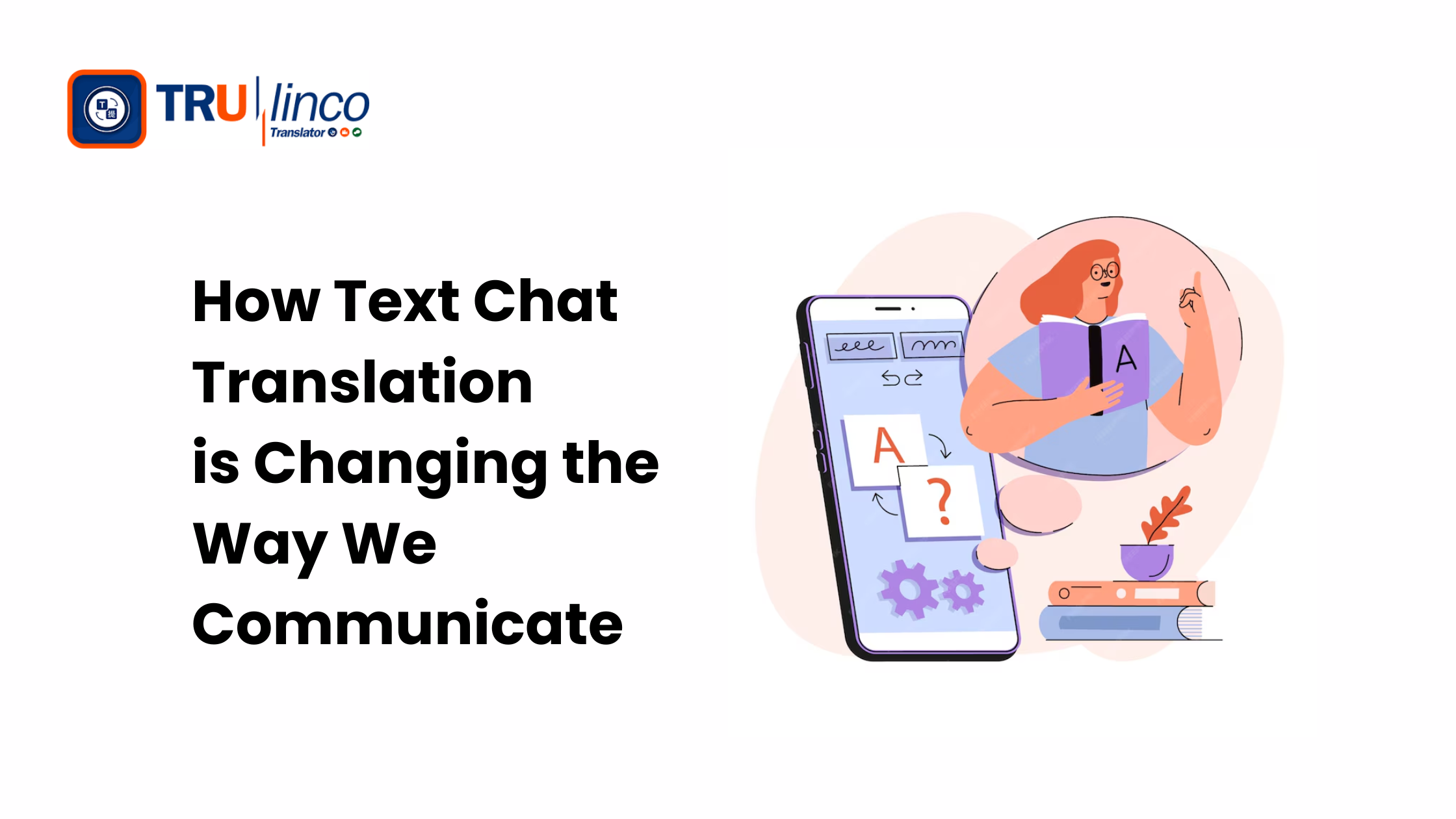How Text Chat Translation is Changing the Way We Communicate