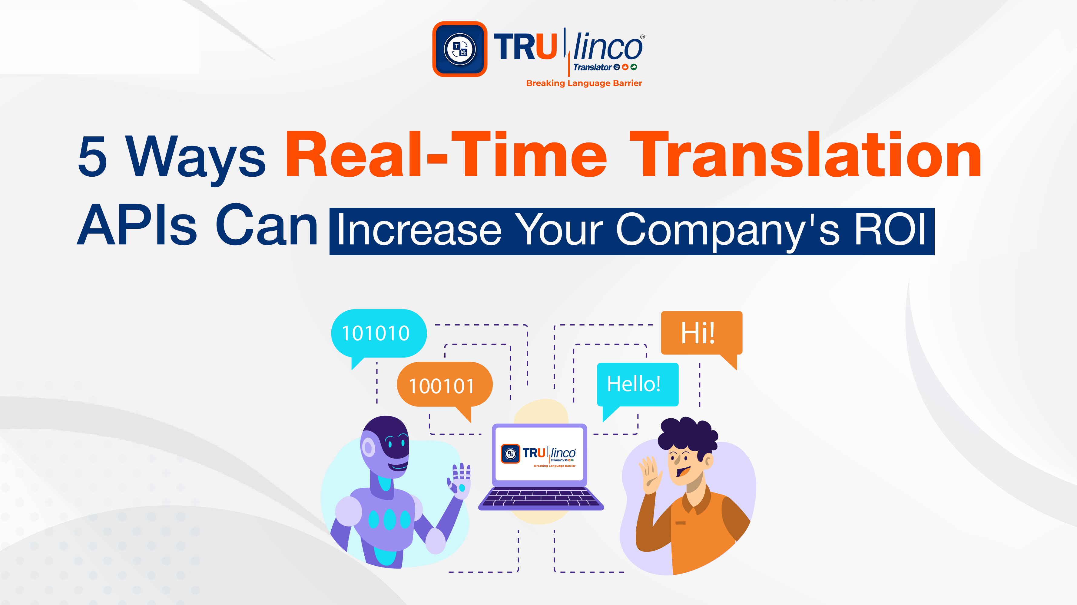 5 Ways Real-Time Translation APIs Can Increase Your Company's ROI