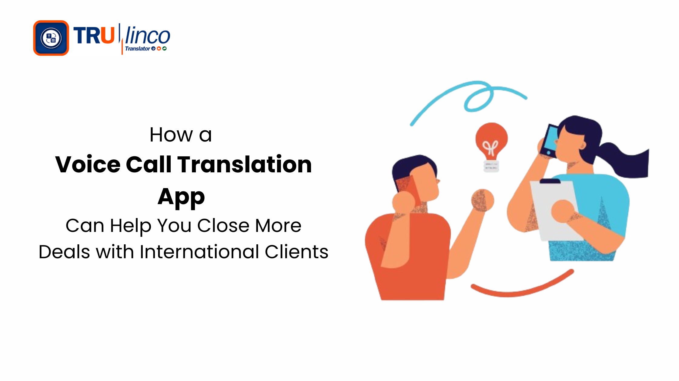 How a Voice Call Translation App Can Help You Close More Deals with International Clients